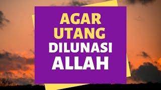 AGAR UTANG DILUNASI ALLAH