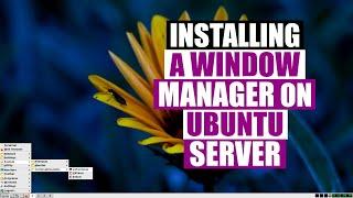 Ubuntu Server is Perfect for a Minimal Window Manager Installation