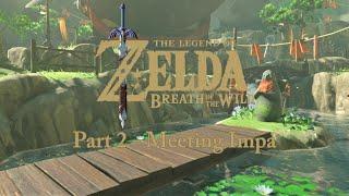 The Legend of Zelda Breath of The Wild - Part 2 Meeting Impa