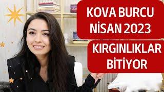 KOVA BURCU  KIRGINLIKLAR BİTİYOR  NİSAN 2023 