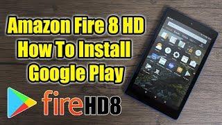 Amazon Fire HD 8 Install Google Play EASY NO PC REQUIRED 2019