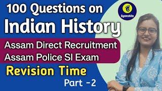 100 Questions on Indian History Part -2Assam Direct RecruitmentAssam Police SI