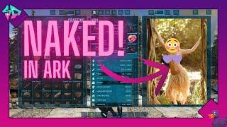 See me NAKED Ark Survival Evolved - Looking at some mods