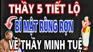 Bất Ngờ.. Thầy 5 Tiết LỘ 1 BÍ MẬT RÙNG RỢN Về Thầy Minh Tuệ Nổi Da Gà - Lời Phật Dạy.