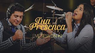 Canção e Louvor - Live Session #2 - TUA PRESENÇA