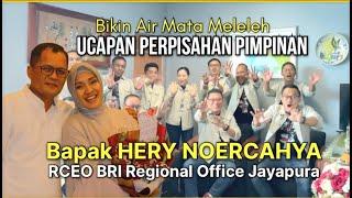 Farewell My Boss Paling Sedih - Bapak Hery Noercahya RCEO BRI RO Jayapura Pindah ke BRI RO Denpasar
