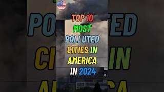 Top 10 Most Polluted US Cities in 2024 #shorts #trending #viral #top10 #polluted #uscities