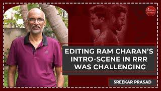 Editor Sreekar Prasad interview for RRR  Ram Charan  Jr NTR  SS Rajamouli