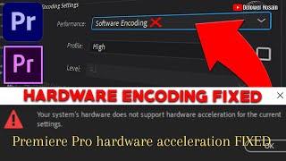 Enable HARDWARE ENCODING In Premiere Pro  FIX Premiere Pro Hardware Acceleration 100% FIXED