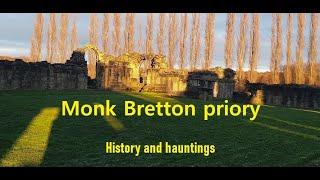 Monk Bretton Priory history and hauntings