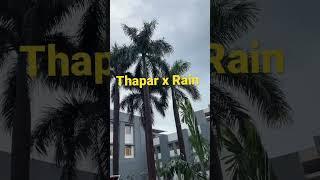 Thapar x Rain #shorts #rain #thaparuniversity #college