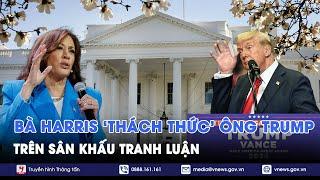 ĐIỂM TIN NÓNG 317. Bầu cử Mỹ Bà Kamala Harris gửi lời thách thức ‘đanh thép’  tới ông Donald Trump