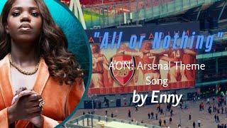 Enny All or Nothing Music Video AON Arsenal Theme Song