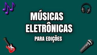 Musicas de fundo para vídeos -  Eletronicas - As melhores músicas para edições SEM DIREITOS AUTORAIS