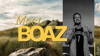 Meet Boaz  Dylan Jahnig  BOAZ