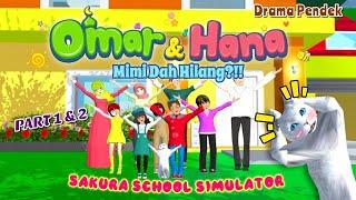 Drama OMAR & HANA  MIMI DIMANA KAMU??  PART 1 & 2  SAKURA SCHOOL SIMULATOR