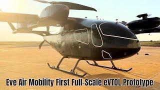 Introduced on July 21  Eve Air Mobility First Full-Scale eVTOL Prototype