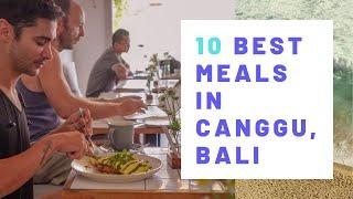 Top Ten Best Restaurants and Cafés in Canggu Bali