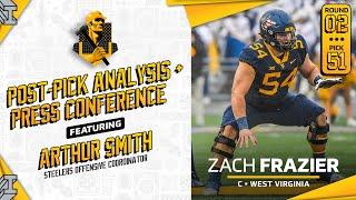 Steelers select C Zach Frazier R2 P51 OC Arthur Smith Press Conference + Pick Analysis