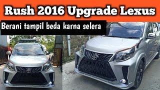 Rush 2016 Pasang Bodykit LexusBerani tampil beda karna selera