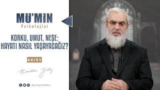 KORKU UMUT NEŞE HAYATI NASIL YAŞAYACAĞIZ?  MÜMİN PSİKOLOJİSİ  4451