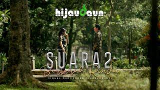 Hijau Daun - Suara 2 Bertaruh Rindu  Official Music Video