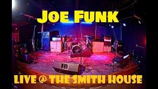 Joe Funk - She Runs Live @ The Smith House