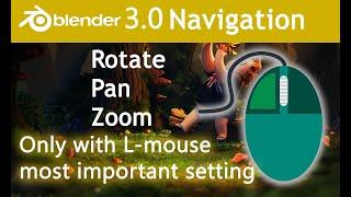 blender 3.0  navigation setting rotate zoom pan with left mouse button & new key binding