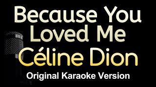 Because You Loved Me - Céline Dion Karaoke Songs With Lyrics - Original Key