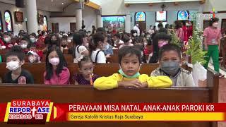 PERAYAAN MISA NATAL ANAK - Gereja Kristus Raja Surabaya  Reportase Komsos KR