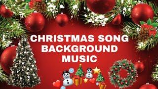 CHRISTMAS SONG INSTRUMENTAL  BACKGROUND MUSIC