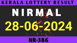 28 JUN 2024 NIRMAL NR-386 KERALA LOTTERY RESULT