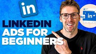 LinkedIn Ads Tutorial for Beginners 2024 - Everything You Need Step-By-Step