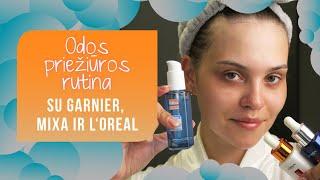 Odos priežiūros rutina su GARNIER MIXA ir L‘OREAL