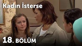 Kadın İsterse 18.Bölüm