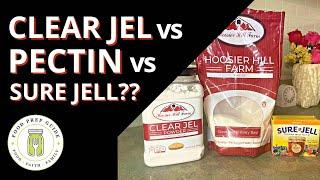 Clear Jel vs Pectin vs Sure Jell??