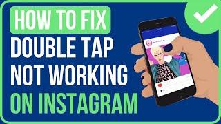 INSTAGRAM DOUBLE TAP NOT WORKING 2023 How to Fix Double Tap Not Working on Instagram