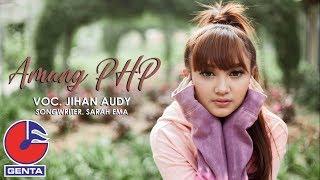 Jihan Audy - Amung PHP Official Music Video