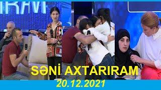 Səni axtarıram 20.12.2021 Tam veriliş  Seni axtariram 20.12.2021 Tam verilish