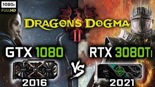 GTX 1080 vs RTX 3080 Ti in Dragons Dogma 2 - 1080p Benchmark + Gameplay