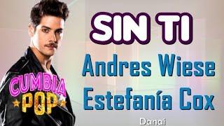 Sin Tí - Andres Wiese y Estefanía Cox Letra Cumbia Pop - Cale