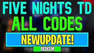 New Five Nights TD Codes  Roblox Five Nights TD Codes June 2024