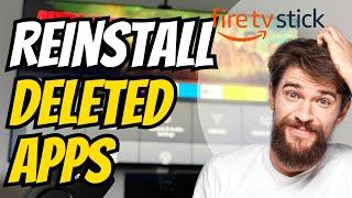 How to Reinstall Deleted Apps on Amazon Firestick Fast Tutorial