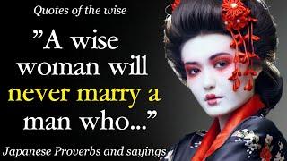 A Wise Woman Will Never Marry A Man Who ... Japanese Proverbs and sayings