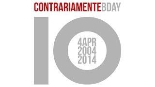 #CONTRARIAMENTEBDAY  2004 - 2014  10 ANNI SEMPRE DALLA STESSA PARTE