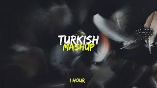 Turkish Mashup - Kadr & esraworld   1 Hour  speed up 