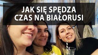 #2 BIAŁORUŚ Jak się spędza czas na Białorusi ROZRYWKI CENY ZAKĄSKI