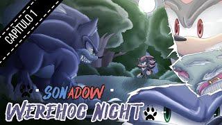 Werehog Night - Sonadow • Capítulo 1 • Fandub +18