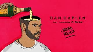 Dan Caplen - Flat Champagne feat. RAY BLK Jaded Remix