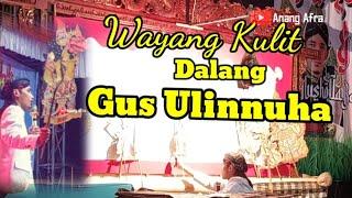 Wayang Kulit Dalang Gus Ulinnuha Dai Melinial Live Banyurip Pasuruan Bulu Temanggung